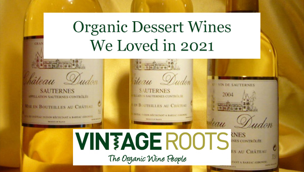 Organic Dessert Wines we loved in 2021